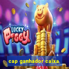 cap ganhador caixa